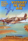 Malta George Cross - Victory in the Air by CARUANA, Richard J.